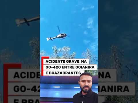 Acidente gravíssimo mobiliza equipes de resgate na GO-420, entre Goianira e Brazabrantes