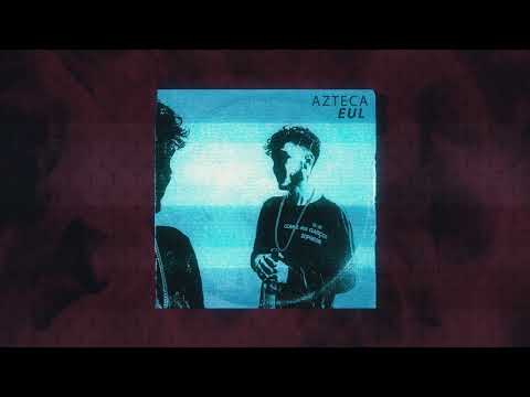 Azteca - Eul (Official Audio)