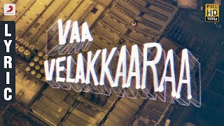 Velaikkaran - Vaa Velaikkara Lyric Video | Sivakarthikeyan, Nayanthara | Anirudh Ravichander