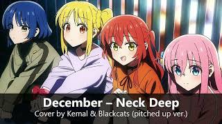Download lagu December - Neck Deep (Cover by Kemal & Blackcats) (Pitched Up) mp3