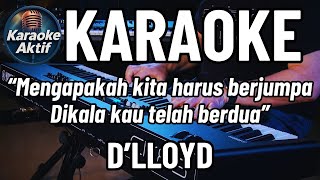 Download lagu Mengapa Harus Jumpa - D'Lloyd - Karaoke - Pop mp3 Download lagu Mengapa Harus Jumpa - D'Lloyd - Karaoke - Pop mp3