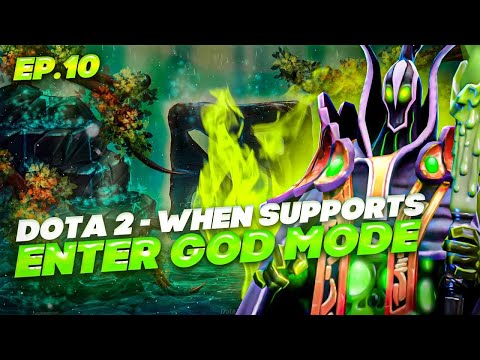 Dota 2 - When SUPPORTS Enter GOD Mode - Ep. 10