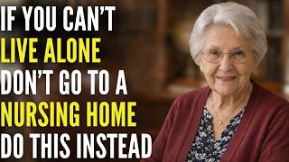 I’m 91 years old. If you’re afraid to live alone, don’t go to a nursing home. Do this instead.
