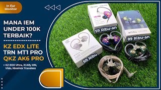 KZ EDX Lite vs QKZ AK6 Pro vs TRN MT1 Pro | Mana IEM yang Paling Bagus? | Vindtech Review