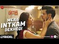 Mera Intkam Dekhegi - Lyrical | Shaadi Mein Zaroor Aana | Rajkummar R, Kriti K | Krishna Beuraa