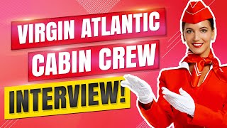 VIRGIN ATLANTIC CABIN CREW INTERVIEW QUESTIONS & ANSWERS! (How to Pass a Cabin Crew Interview)