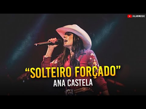 Solteiro Forçado - Ana Castela - (Música Lançamento 2023)