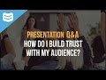 Public Speaking Tip: How to Build Trust With Your Audience