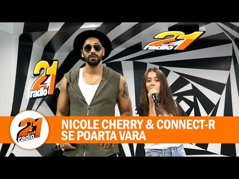 Nicole Cherry feat. Connect-R - Se poarta vara (LIVE @ RADIO 21)