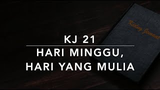 KJ 21 — Hari Minggu, Hari yang Mulia - Kidung Jemaat