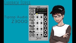 Video thumbnail for Eurorack Series - TipTop Audio Z3000 mkII Oscillator Overview by Rishabh Rajan