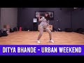 Ditya Bhande Killing Aarya Sing Choreography | Urban Weekend