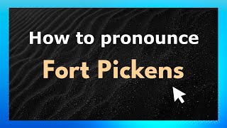 How to pronounce Fort Pickens