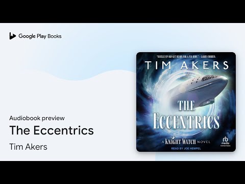The Eccentrics by Tim Akers · Audiobook preview