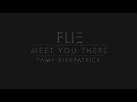 FLIE - Meet You There (feat. Amy Kirkpatrick)