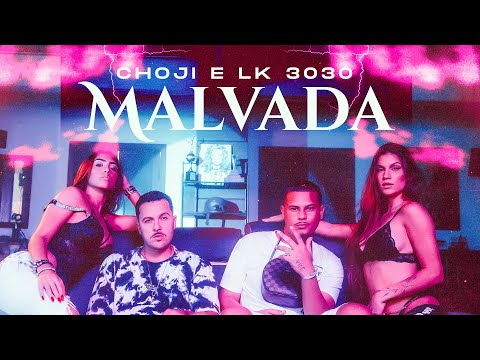 Choji e LK 3030 - Malvada (Clipe Oficial)