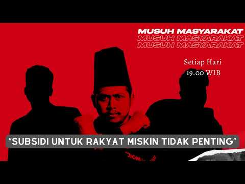 Musuh Masyarakat - Eps.106: Subsidi Untuk Rakyat Miskin Tidak Penting