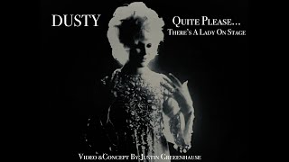 DUSTY SPRINGFIELD &quot;Quiet Please There&#39;s A Lady On Stage&quot; Video By: Justin Greenhause