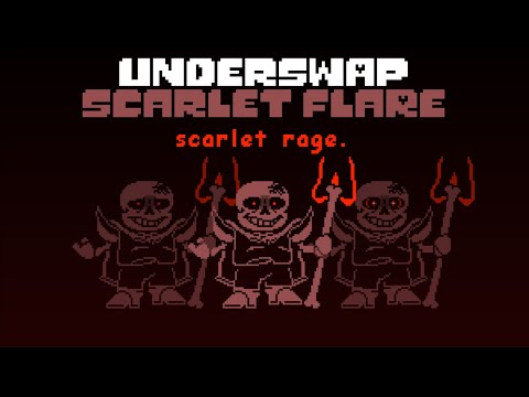 [Underswap: Scarlet Flare] scarlet rage. (Phase 1)