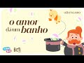Mundo Bita - O Amor Dá um Banho