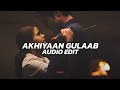 akhiyaan gulaab - mitraz 「edit audio」
