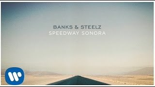 Banks &amp; Steelz - Speedway Sonora [Official Audio]