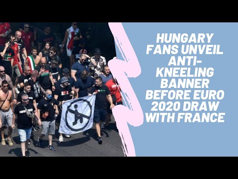 Hungary fans unveil anti kneeling banner before Euro 2020 draw with France