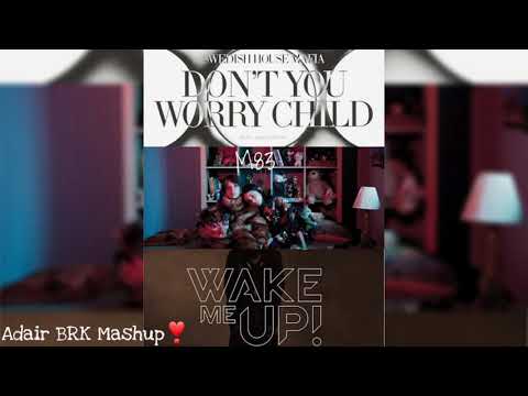Don't You Worry Child Vs. Midnight City Vs. Wake Me Up [Adair BRK Mashup🔥]