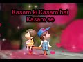 Kasam Ki Kasam Hai Kasam Se
