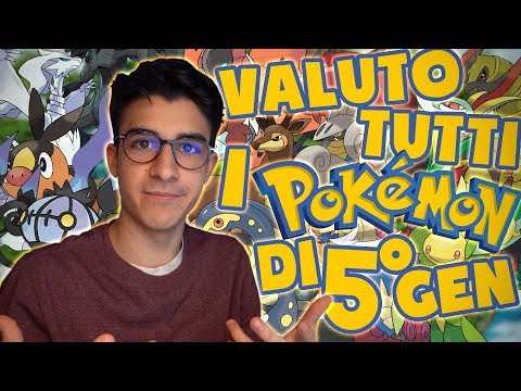 Valuto TUTTI i Pokemon di 5° GENERAZIONE!