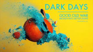 Good Old War - Dark Days Audio