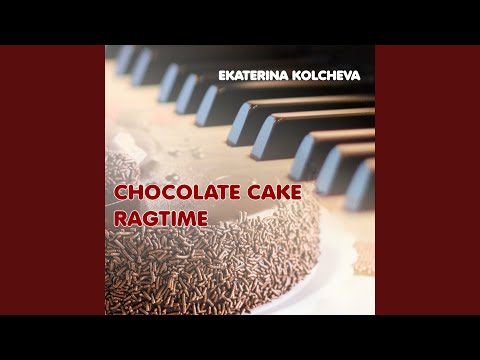 Chocolate Cake Ragtime