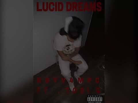 BBYV4MP0-LUCID DREAMS ft.Tobi G