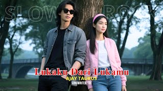 Download lagu LUKAKU DARI LUKAMU - Lagu Sedih Slow Rock Malaysia II AJAY TAURUS mp3 Download lagu LUKAKU DARI LUKAMU - Lagu Sedih Slow Rock Malaysia II AJAY TAURUS mp3
