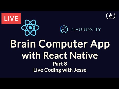 Build a Brain Computer App with React Native Part 8 Live Coding with Jesse