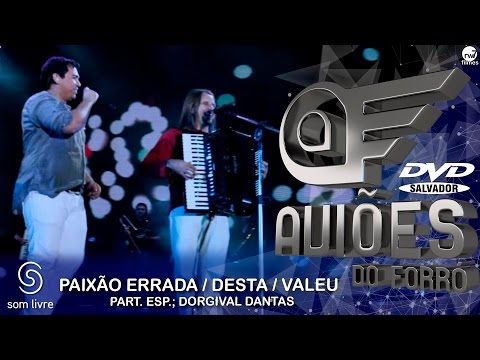 Aviões do Forró - DVD Ao Vivo em Salvador - Part.Dorgival Dantas: Paixão Errada / Desta / Valeu