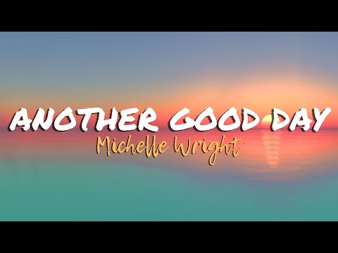 Another Good Day [Lyrics] - Michelle Wright