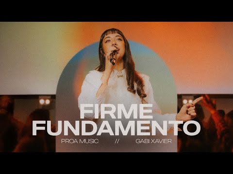 Firme Fundamento (Jamais) - PROA Music & Gabi Xavier