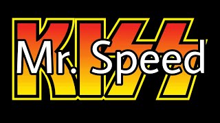 KISS - Mr. Speed (Lyric Video)