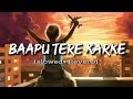 Bapu Tere Karke [Slowed+reverb]- Amar sandhu || Lovely Noor || Mix singh