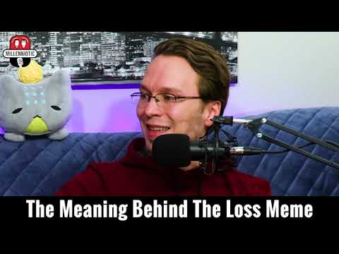 The Meaning Behind The "Loss" Meme (Millenniotic Clip)