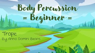 Body Percussion Beat Beginner | Tropic by Anno Domini Beats
