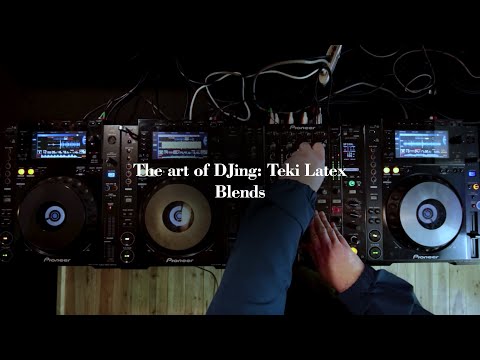 The Art Of DJing: Teki Latex - Blends