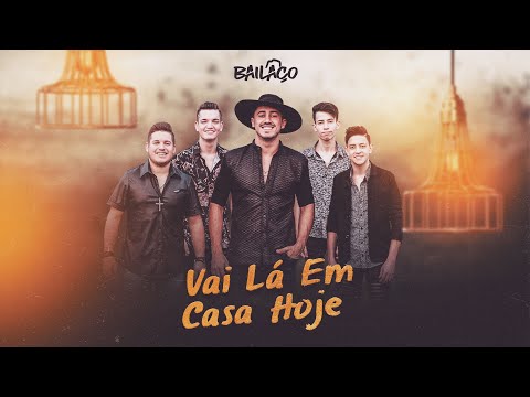 Grupo Bailaço - Vai Lá Em Casa Hoje (Cover)