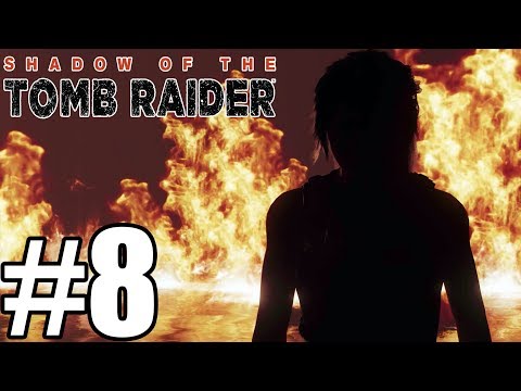 Shadow of the Tomb Raider Gameplay Walkthrough Part 8
