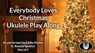 Everybody Loves Christmas (Eddie Money) Ukulele Play Along