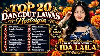 Download lagu TOP 20 DANGDUT LAWAS NOSTALGIA TERBAIK | FULL ALBUM IDA LAILA COVER NONSTOP PALING DICARI mp3 Download lagu TOP 20 DANGDUT LAWAS NOSTALGIA TERBAIK | FULL ALBUM IDA LAILA COVER NONSTOP PALING DICARI mp3