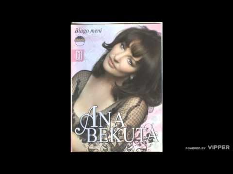 Ana Bekuta - Blago meni - (Audio 2009)