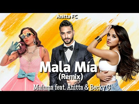 Mala Mía - Maluma feat. Anitta & Becky G (Remix)🎵