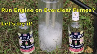 Will an Engine Run on Everclear Fumes?  Let&#39;s find out!